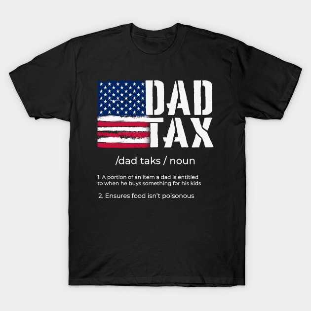 Funny Dad Tax Definition Funny Fathers Day tax with us flag T-Shirt by happy6fox